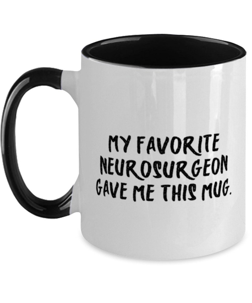 Joke Neurosurgeon Two Tone 11oz Mug My Favorite
