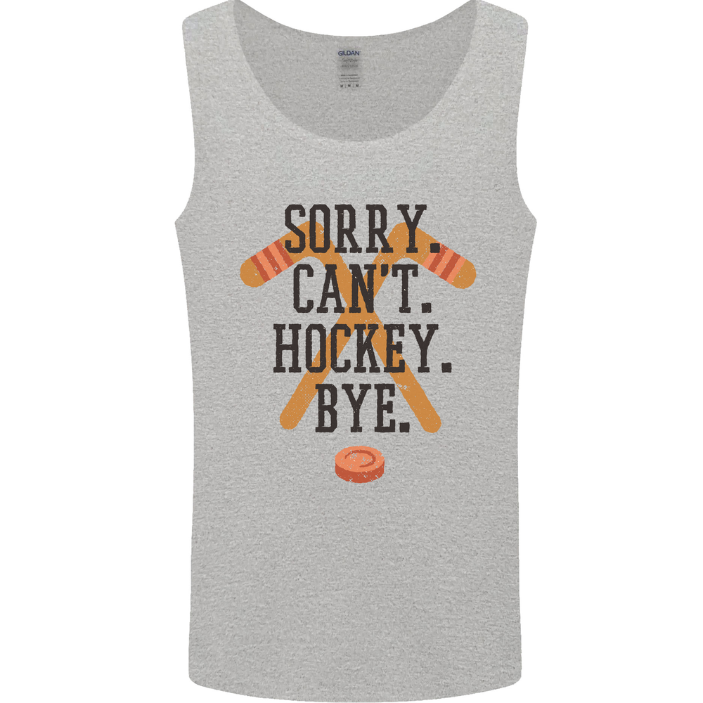 Sorry Cant Hockey Bye Funny Ice Street Mens Vest Tank Top