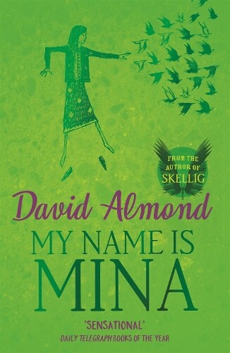 David Almond My Name is Mina (Paperback)