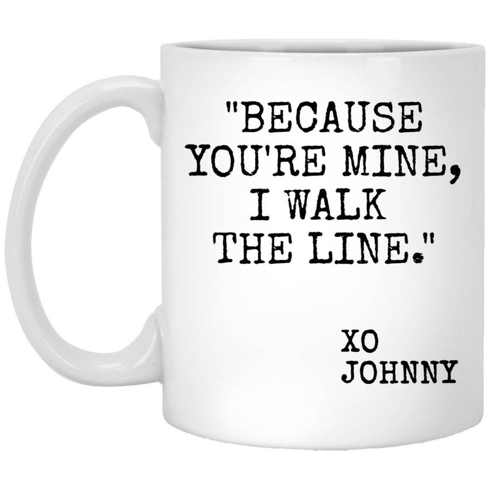 Because You're Mine Johnny Mug Country Music Gift Idea Xo Mugs