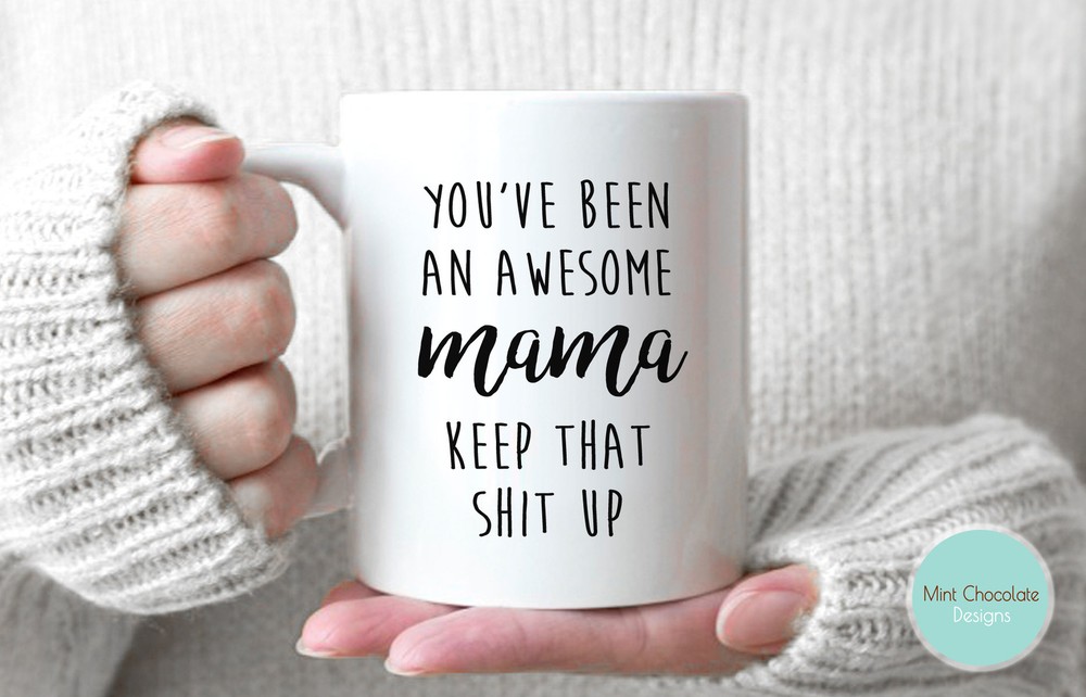 You’ve Been An Awesome Mama Personalized Mama Mug Funny Mama Gift Mama Gift