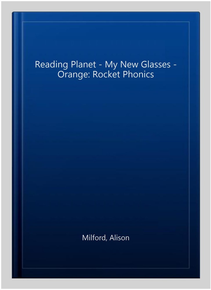 Enhance reading skills with Rocket Phonics: My New Glasses - Orange by Milford, perfect for young learners