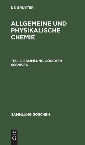 Werner Schulze Sammlung Göschen Allgemeine und physikalische Chemie (Hardback)