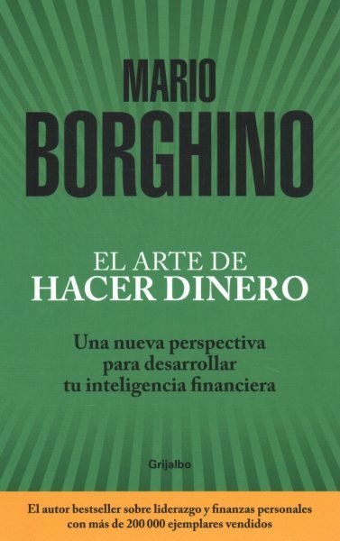 El arte de hacer dinero/ The Art of Making Money : Una Nueva Perspectiva Para...