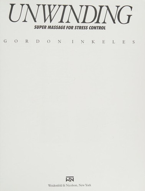 Unwinding : Super Massage for Stress Control Hardcover Gordon Ink