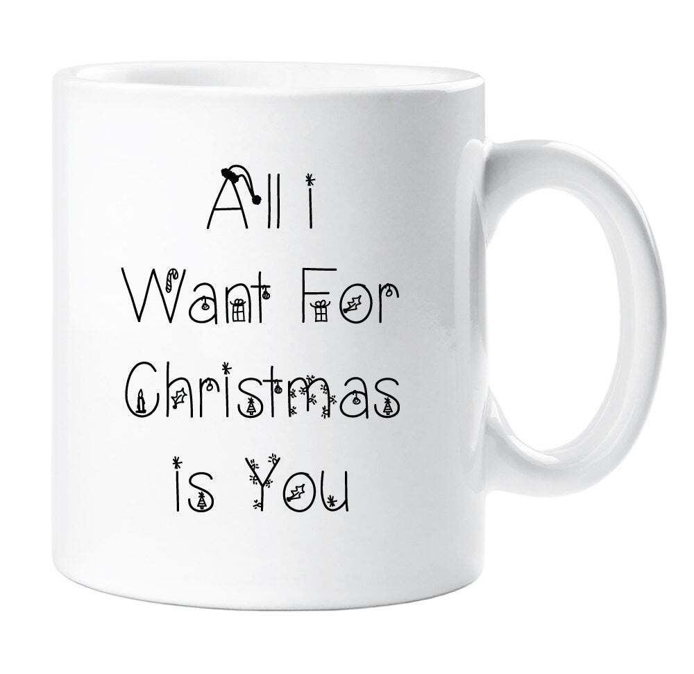 Christmas All I Want Is You Ceramic Mug Gift for Her