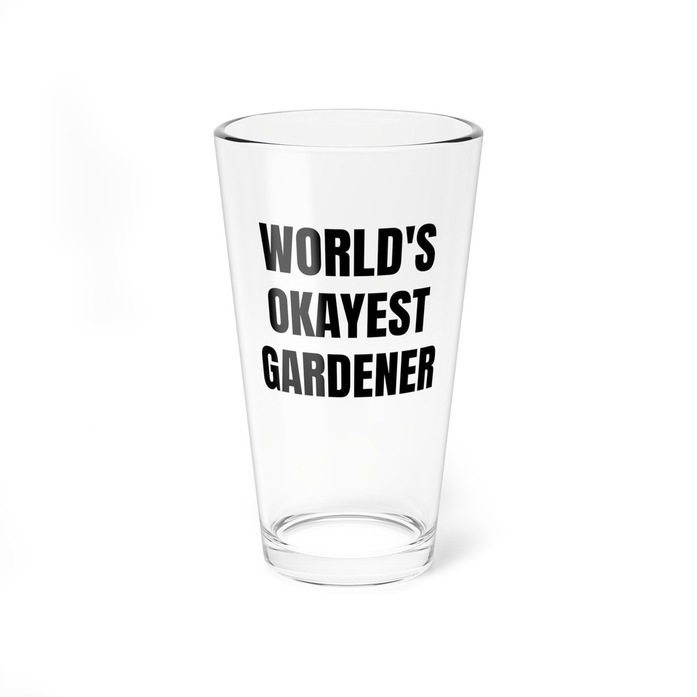 Funny Gardener Gift - WORLD'S OKAYEST -16oz Pint Beer Glass : Gardening Garden