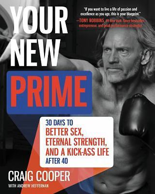 Your New Prime: 30 Days to Better Sex, Eternal Strength, and a Kick-Ass Life...-image