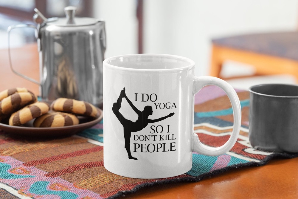 Yoga Instructor Funny Coffee Mug I Do Yoga So I Don't Kill People - White Mug