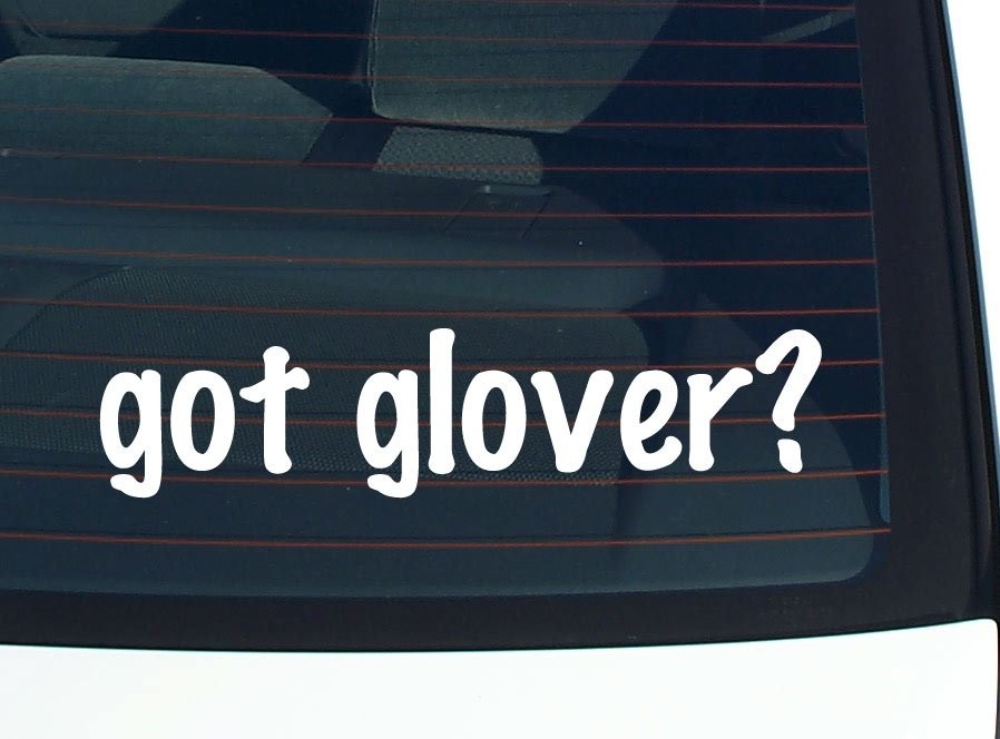 Got Glover Funny Last Name Car Decal Bumper Sticker Vinyl Window Pride
