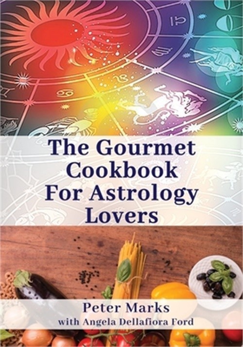 Astrology Lovers Gourmet Cookbook by Peter Marks 2021 Paperback