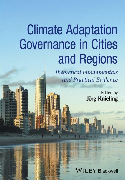 Climate Adaptation Governance in Cities and Regions : Theoretical Fundamental...