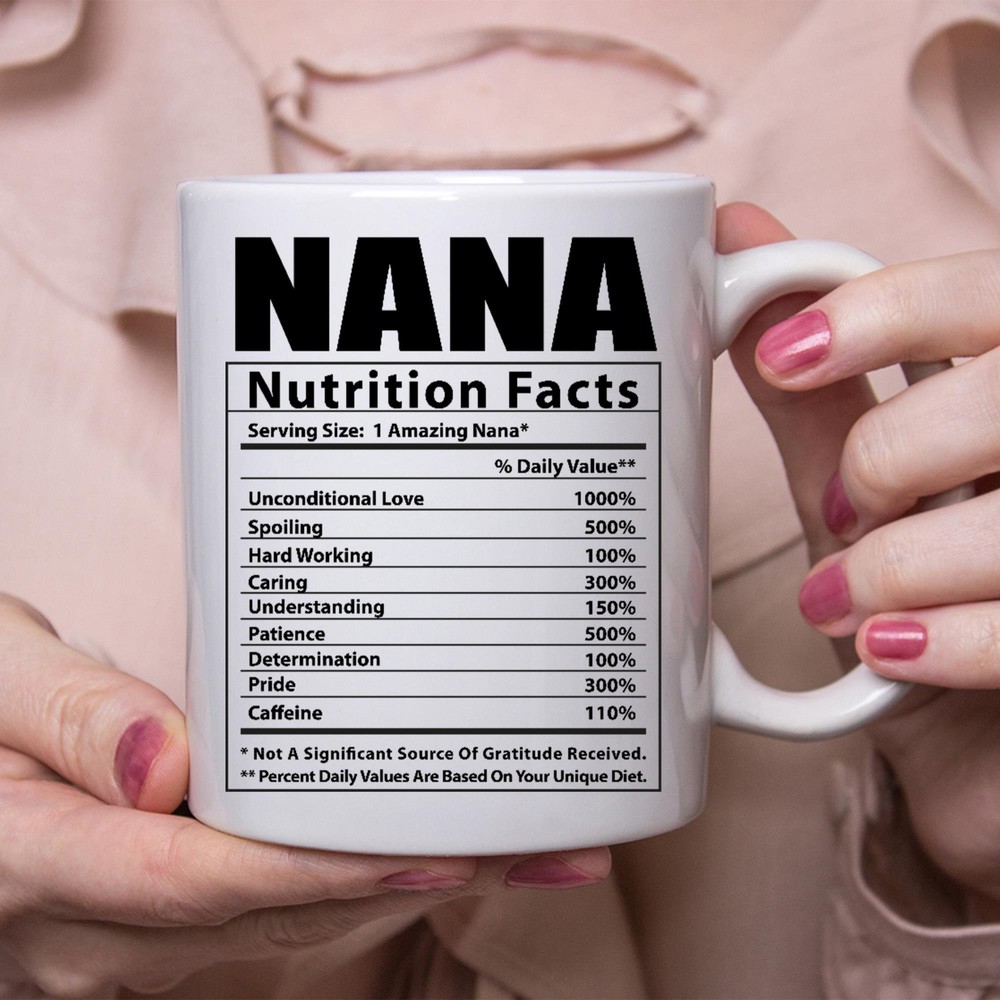 Funny Nana Gifts Mug with Humorous Nutritional Facts Design  