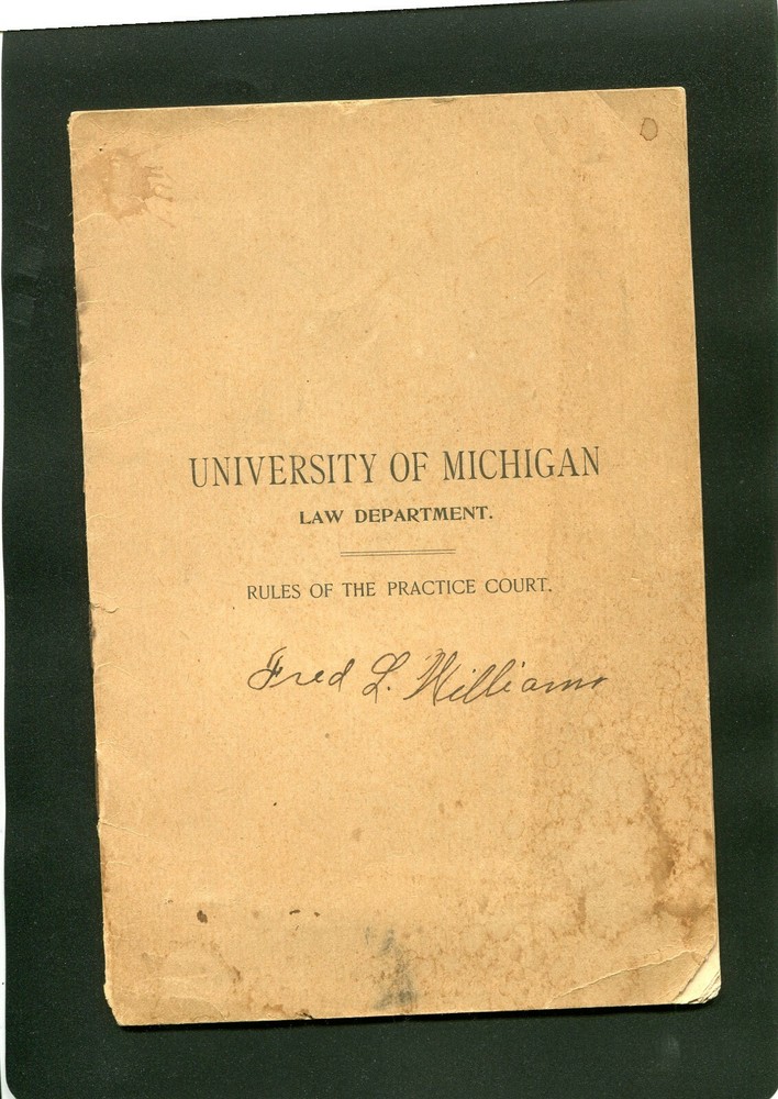 EARLY 1900 UNIV OF MICHIGAN LAW DEPT RULES PRACTICE COURT FRED L WILLIAMS BOOK