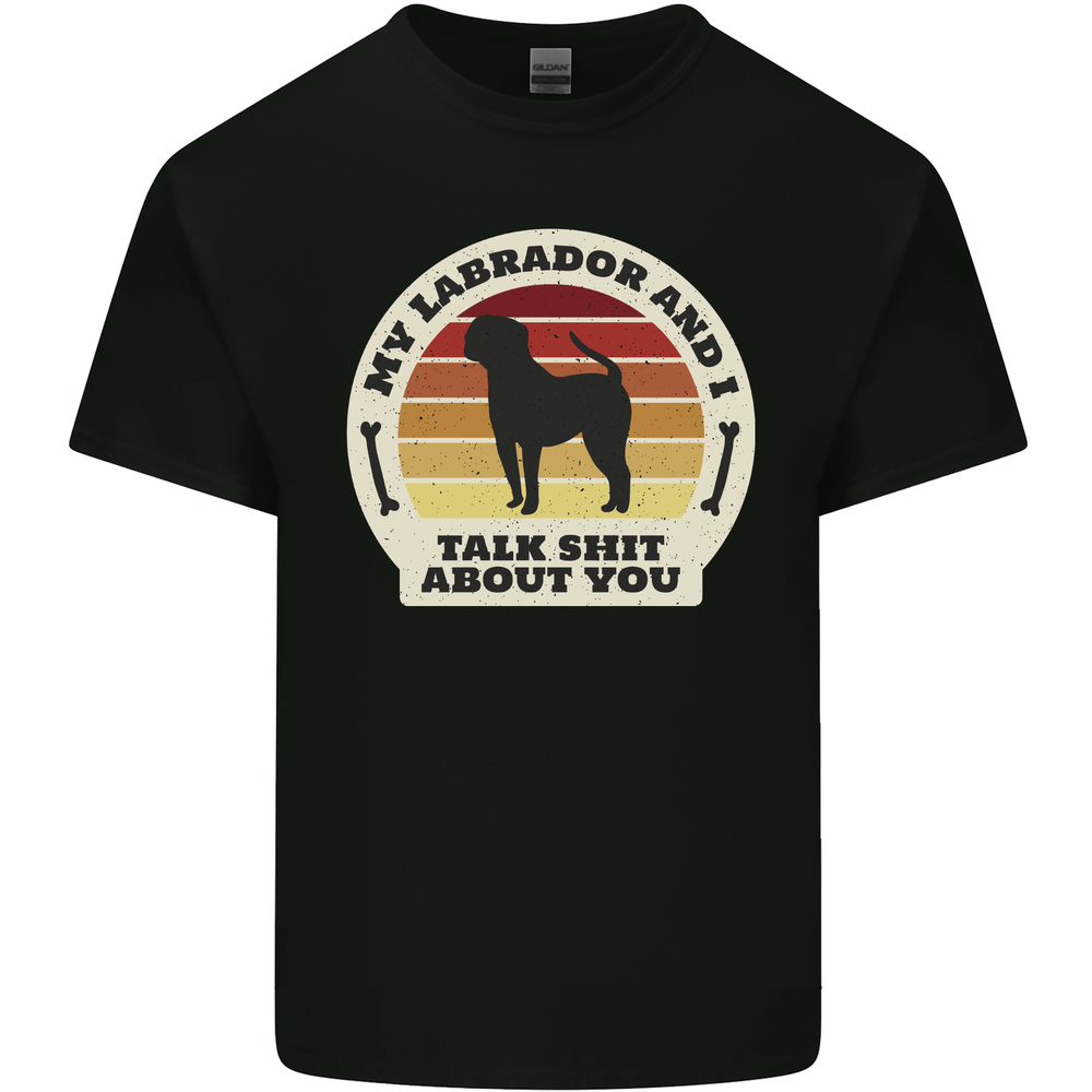 My Golden Labrador Talk Sh!T About You Chocolate Mens Cotton T-Shirt Tee Top