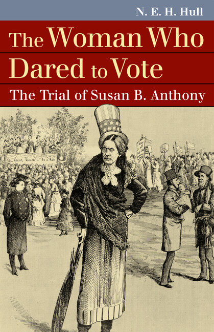 The Woman Who Dared To Vote: The Trial Of Susan B  Anthony