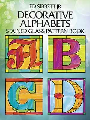 Decorative Alphabets Stained Glass Pattern - Paperback, by Sibbett Jr. Ed - Good