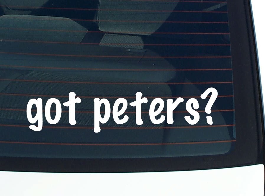 Got Peters Funny Last Name Car Decal Bumper Sticker Vinyl Window Pride  
