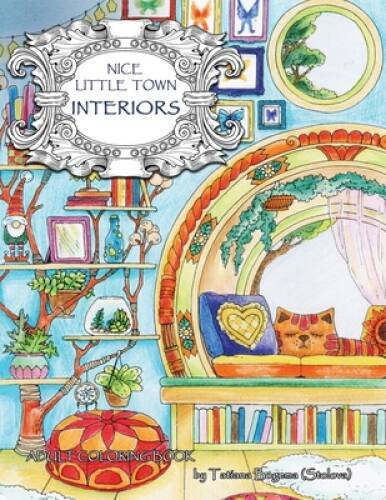 Nice Little Town: Interiors: Adult Coloring Book (Stress Relieving Colori - GOOD