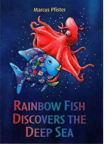 Rainbow Fish Discovers the Deep Sea by Marcus Pfister (2013, Trade Paperback)