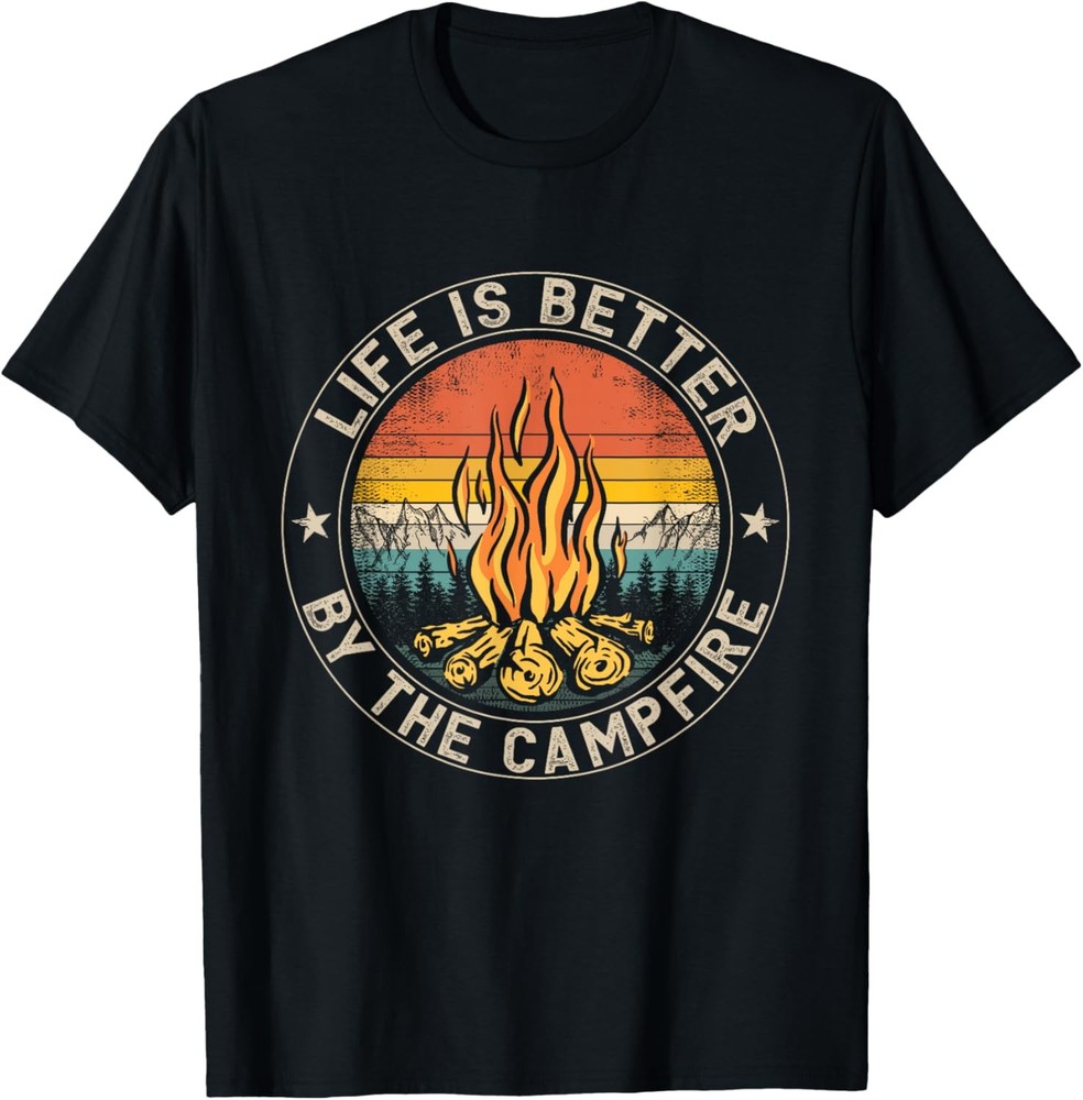 Life is Better By The Campfire Camping Campfire T-Shirt