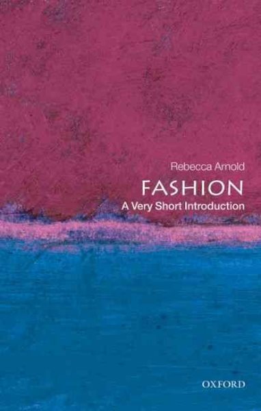Fashion : A Very Short Introduction, Paperback by Arnold, Rebecca, Brand New,...