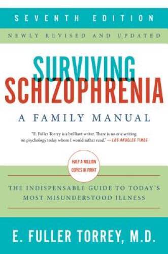 Surviving Schizophrenia 7th Edition Family Manual Paperback in Very Good Condition