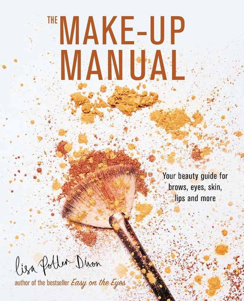 Make-Up Manual by Lisa Potter-Dixon – Beauty Guide for Brows Eyes Skin Lips Hardback 2019