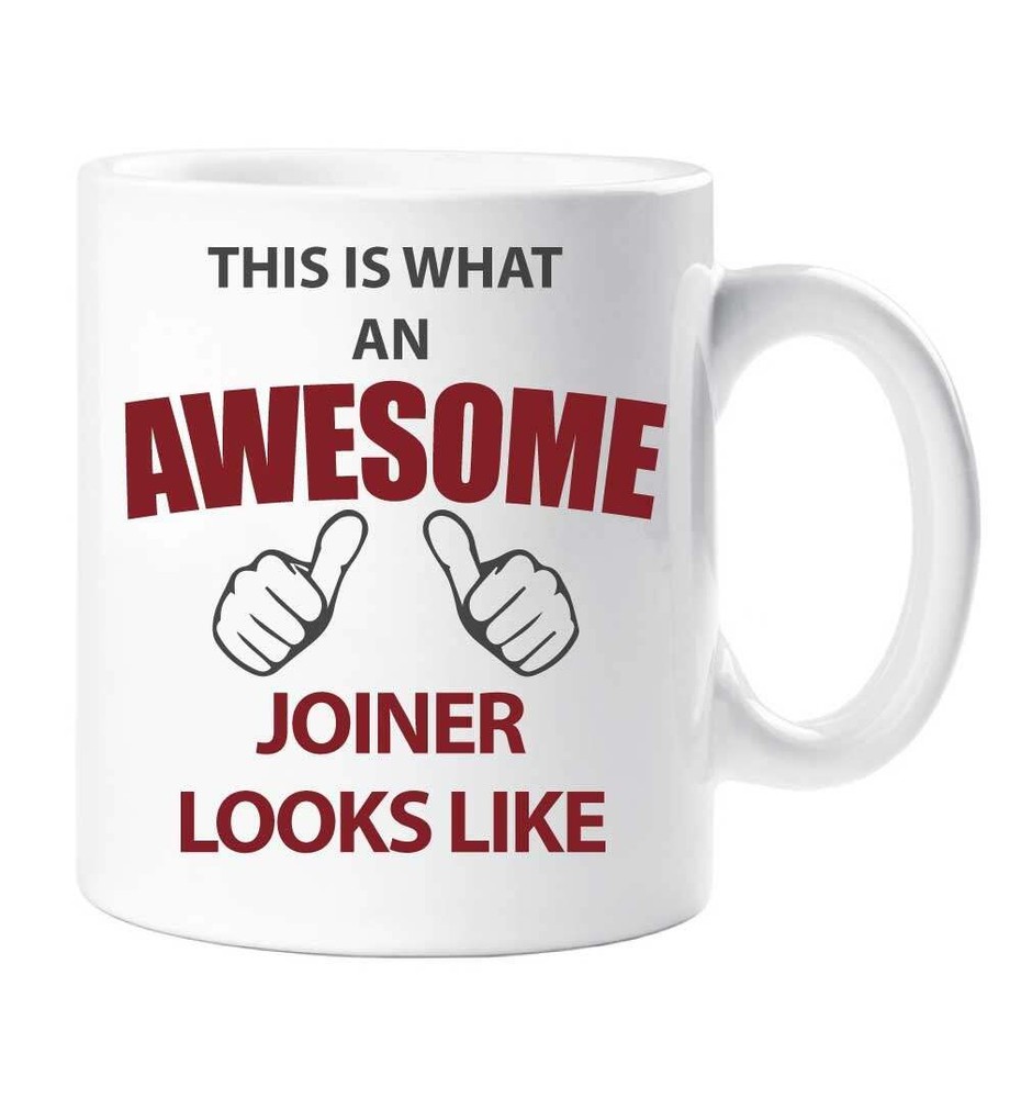 Awesome Joiner Ceramic Mug - This Is What a Skilled Joiner Looks Like  