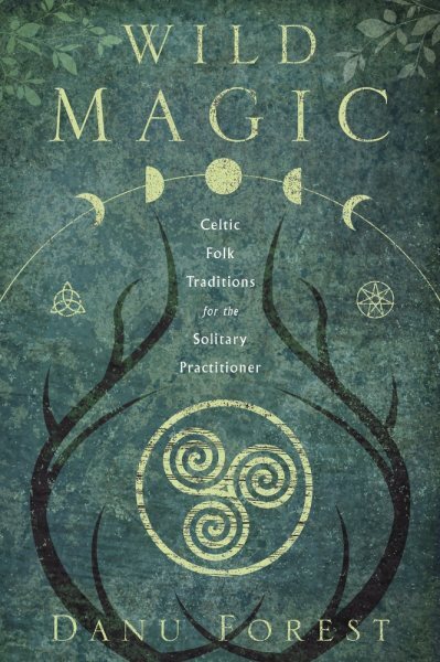Wild Magic : Celtic Folk Traditions for the Solitary Practitioner, Paperback ...