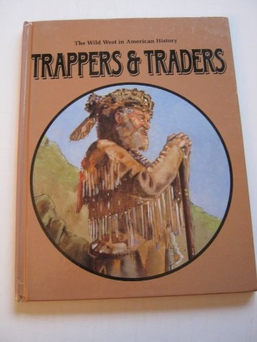 Trappers and Traders (Wild West in American History) by Stewart, Gail, Good Book