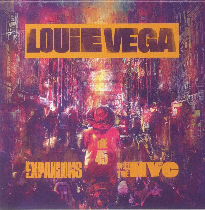LOUIE VEGA - Expansions In The NYC: The 45's - Vinyl (10x7