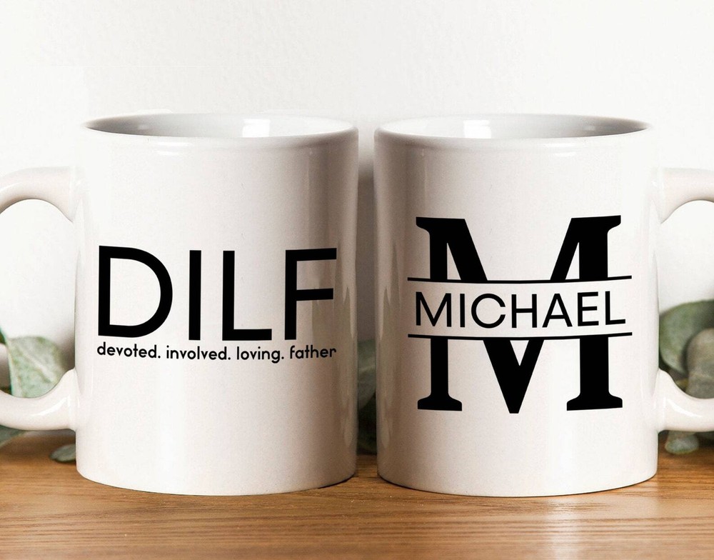 Dilf Mug Personalized Mug For Dad Funny Gift For Father's Day Father's Day Gift