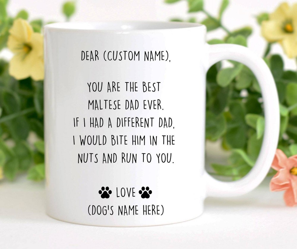 Maltese Mug Best Maltese Gift Funny Mug For Maltese Dad Maltese Gift For Men