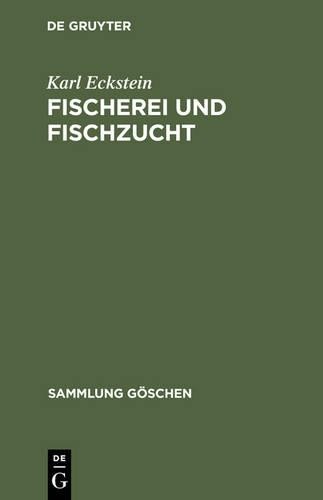 Karl Eckstein Fischerei und Fischzucht (Hardback) Sammlung Göschen
