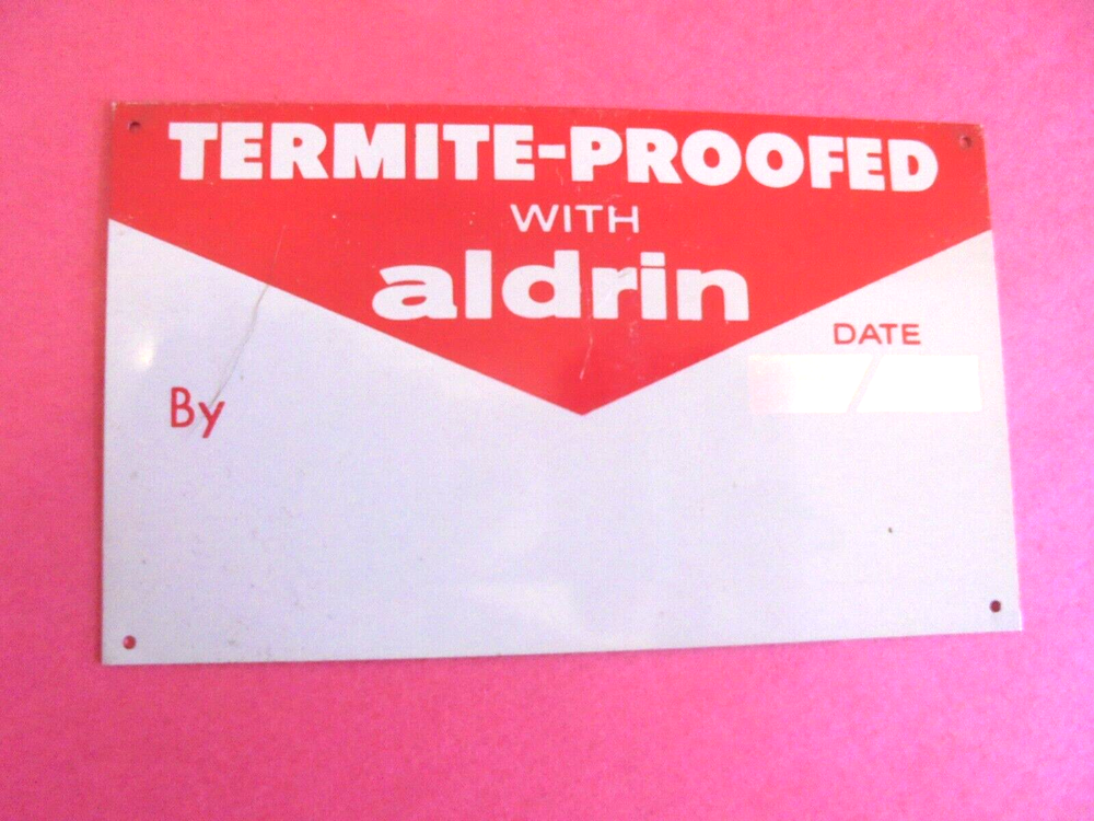 Vintage Termite - Proofed with Aldrin Banned Insecticide Small Metal Sign