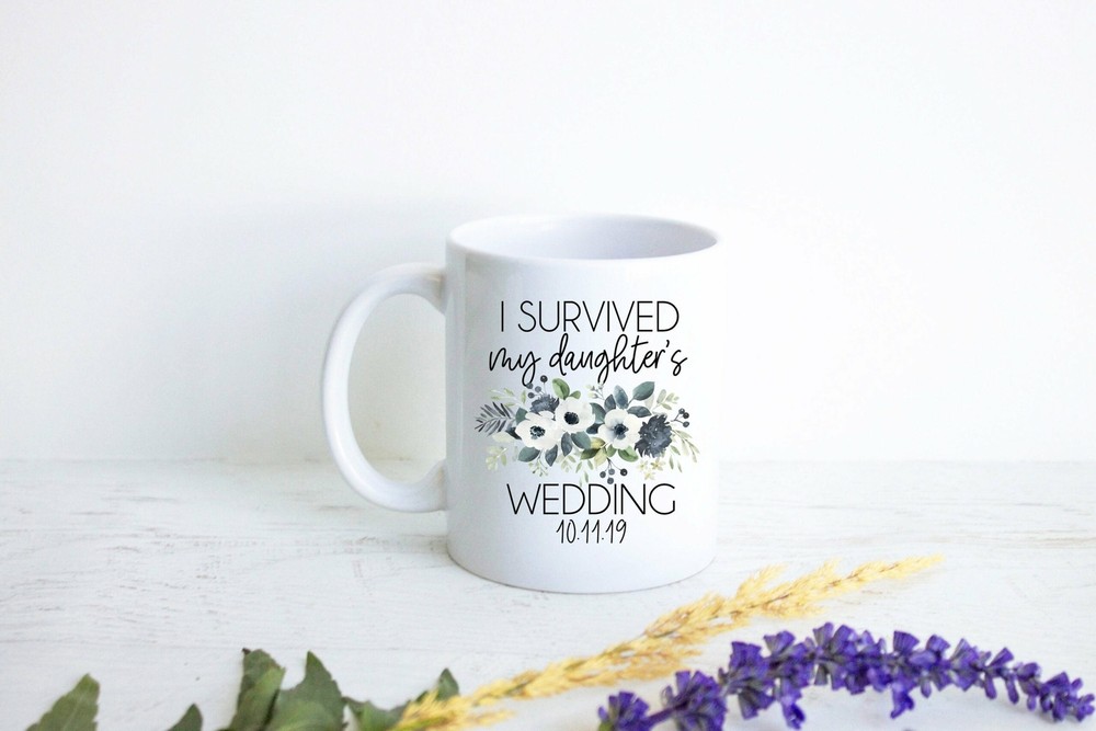 I Survived My Daughter's Wedding Mug Custom Personalized Mug Wedding Mug Funny