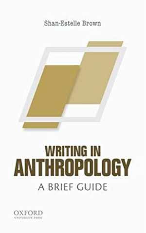 Writing in Anthropology: A Brief Guide - Paperback, by Brown Shan-Estelle - Good