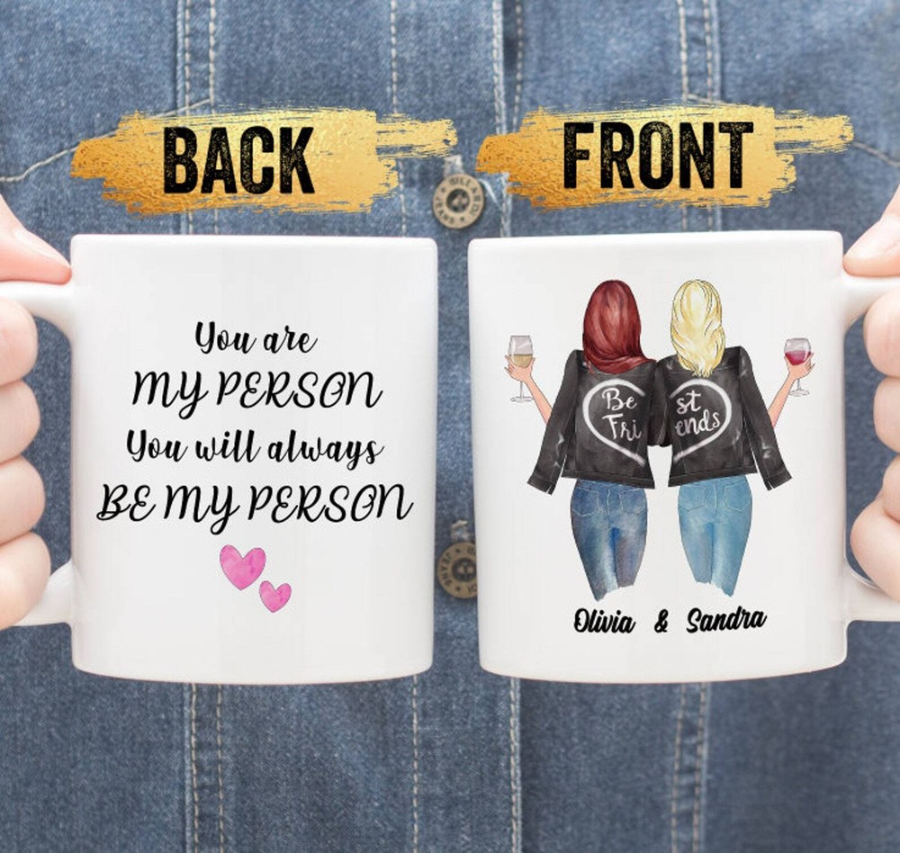 Personalized Best Friend Mug Best Friend You Will Always Be My Person Custom