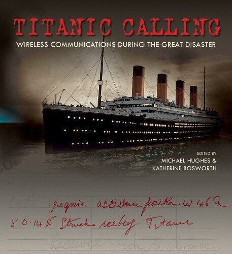 Michael Hughes Titanic Calling (Hardback)