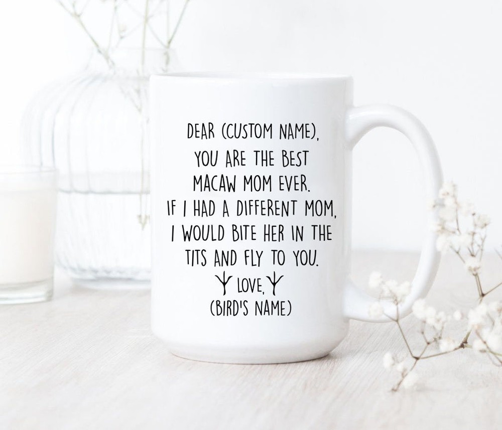 You Are The Best Macaw Mom Ever Mug Macaw Mom Mug Macaw Mom Gift Best Macaw Mom