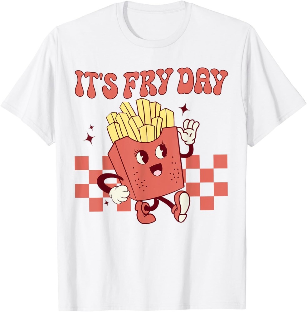 It's Fry Day - Funny French Fries Fast Food T-Shirt Hoodie