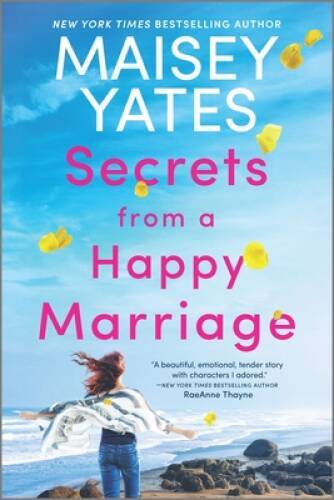 Secrets from a Happy Marriage: A Novel - Paperback By Yates, Maisey - GOOD