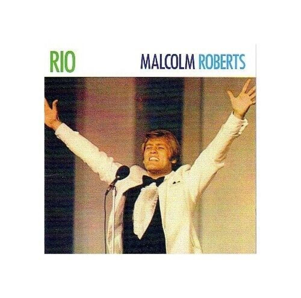 Malcolm Roberts - Rio CD (2003) Audio Quality Guaranteed Reuse Reduce Recycle