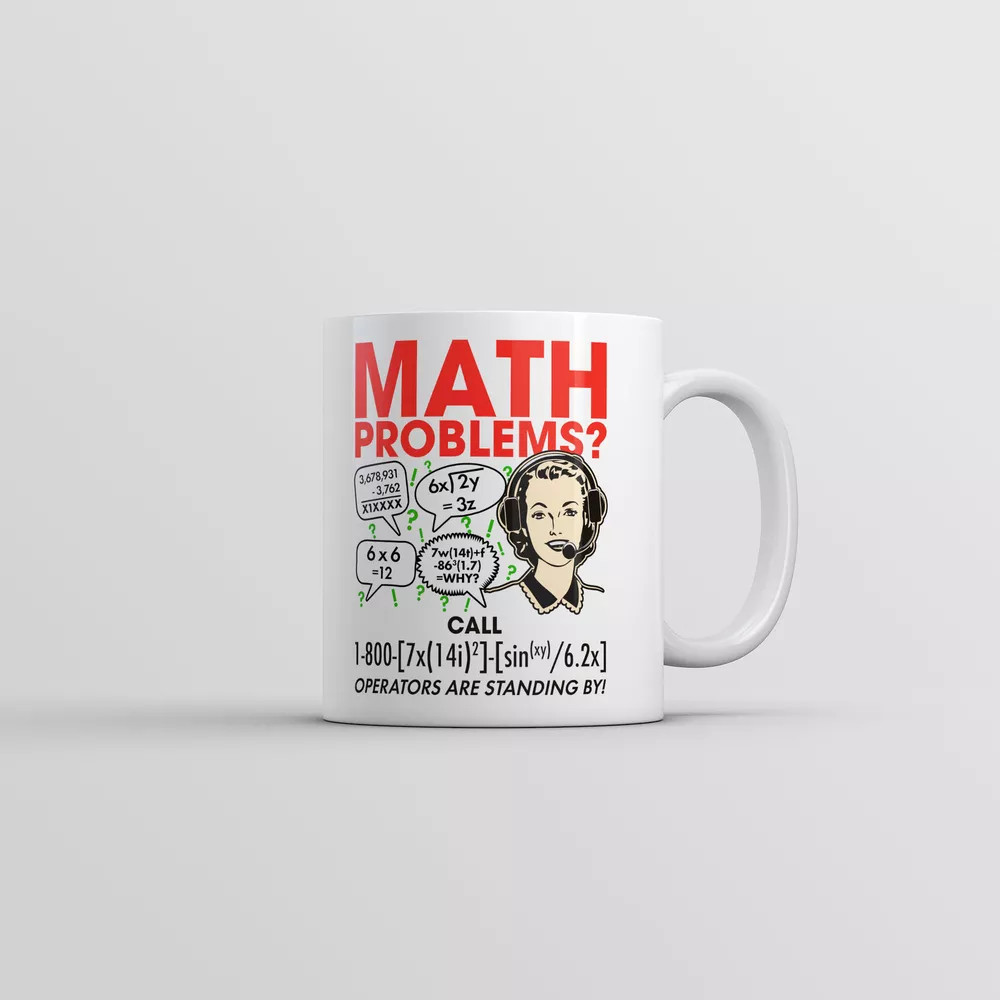 Funny Nerdy Math Problems Sarcastic Graphic Coffee Mug for Geeks