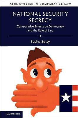 National Security Secrecy Comparative Effects on Democracy and the Rule of Law
