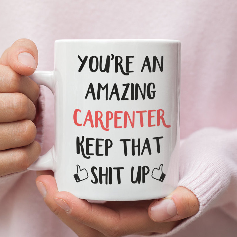 Carpenter Gift Mug For Carpenter Carpenter Mug Gift For Carpenter Funny