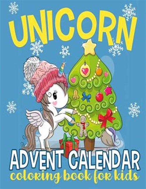 Unicorn Advent Calendar Coloring Book for Kids: 25 Numbered Christmas Colorin...