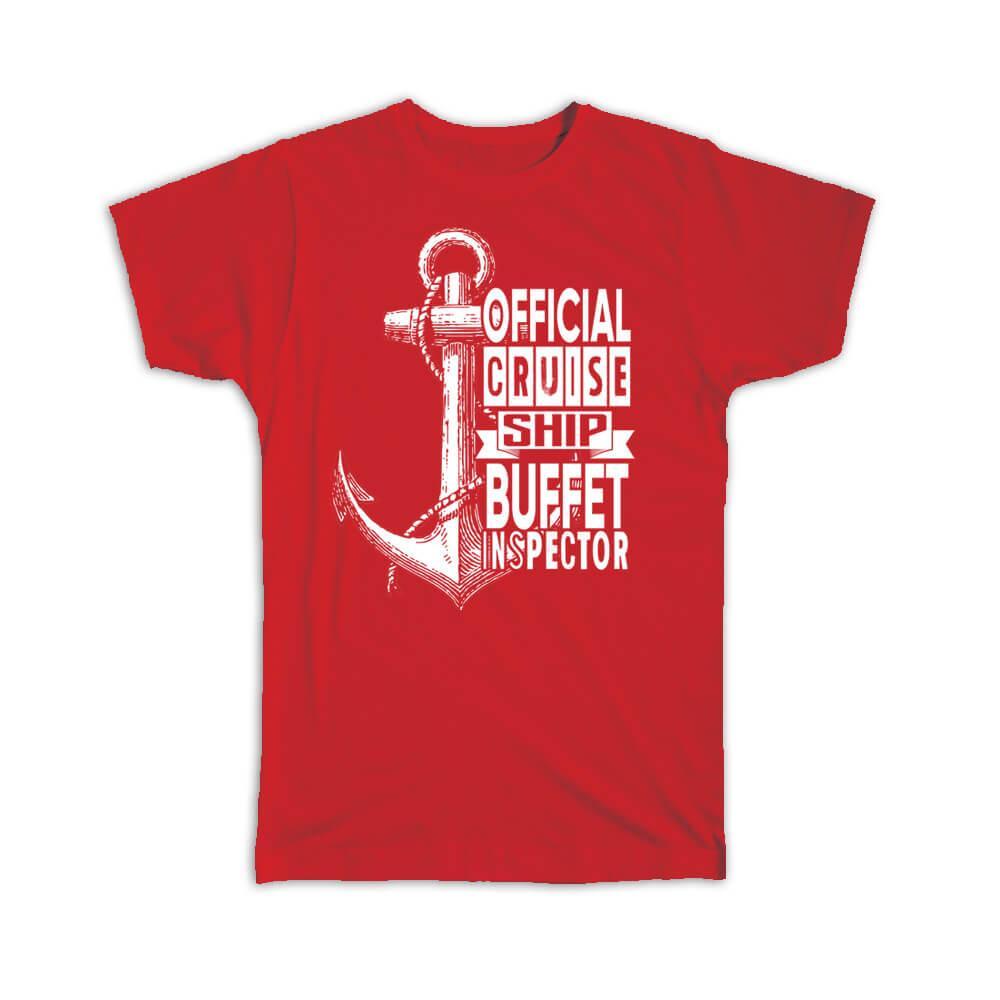 Gift T-Shirt : Buffet Inspector Cruise Ship Anchor Funny Quote Art Print Wall