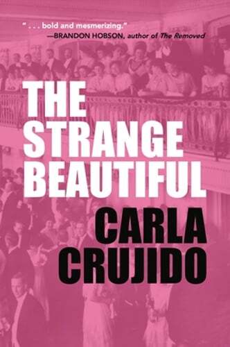 The Strange Beautiful by Carla Crujido Fresh New Edition